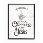 " All I Need Today Is Coffee And Jesus " by Lettered And Lined