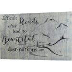 " Difficult Roads Often Lead To Beautiful Destinations " - Image 2