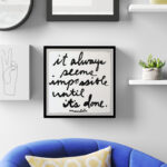 " It Always Seems Impossible Until It " by Jen Lee
