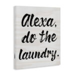 Alexa Do The Laundry by Daphne Polselli - Textual Art Print - Image 8