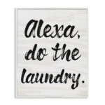 Alexa Do The Laundry by Daphne Polselli - Textual Art Print