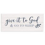 Give to God and Sleep Motivational Bedtime Phrase by Natalie Carpentieri - Textual Art