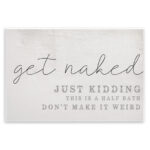 Get Naked This Is A Half Bath by Daphne Polselli - Textual Art Print - Image 8
